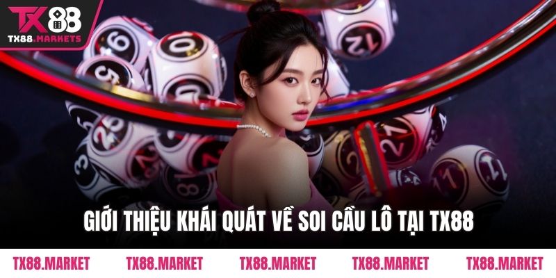 Cách Soi Cầu Lô Tại TX88 Thông Minh Cho Người Chơi