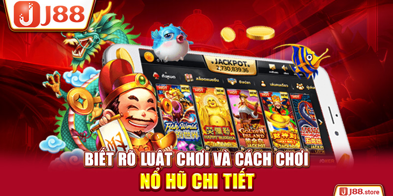 Khám Phá Thế Giới Nổ Hũ J88 Trực Tuyến Đỉnh Cao Đầy Hấp Dẫn