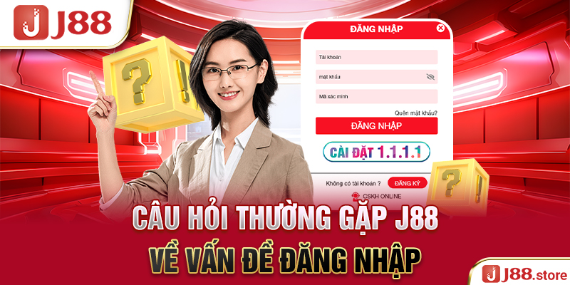 Câu Hỏi Thường Gặp J88 - Gỡ Rối Các Thắc Mắc Cho Cược Thủ