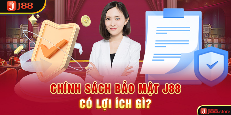 Chính Sách Bảo Mật J88 - Những Điều Khoản Bet Thủ Cần Biết