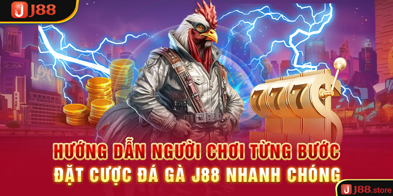 Trải Nghiệm Đá Gà J88 Và Rinh Về Phần Thưởng Cực Khủng