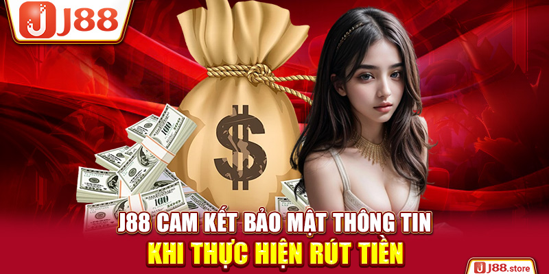 3 Bước Rút Tiền J88 Về Tài Khoản An Toàn Và Nhanh Chóng Nhất