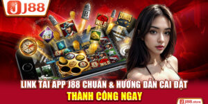 Hướng Dẫn J88 - Những Chỉ Dẫn Chi Tiết Và Chuẩn Nhất 2026