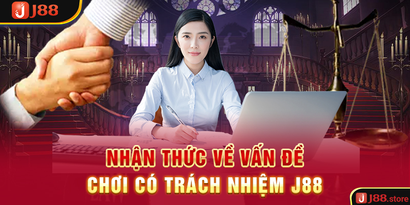 Tìm Hiểu Nội Dung Chơi Có Trách Nhiệm J88 Quan Trọng