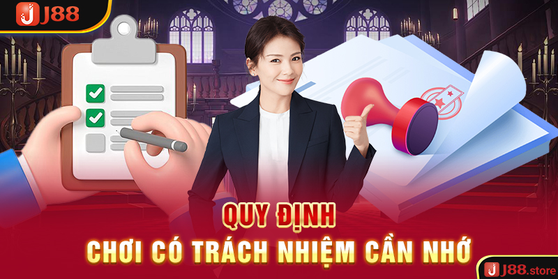 Tìm Hiểu Nội Dung Chơi Có Trách Nhiệm J88 Quan Trọng