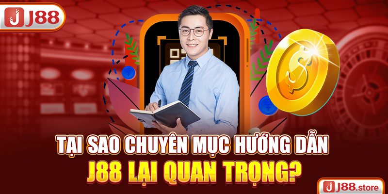 Hướng Dẫn J88 - Những Chỉ Dẫn Chi Tiết Và Chuẩn Nhất 2026