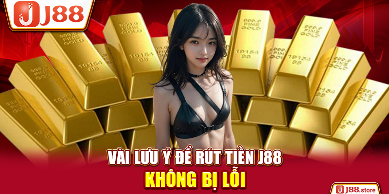 3 Bước Rút Tiền J88 Về Tài Khoản An Toàn Và Nhanh Chóng Nhất